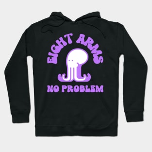 eight arms no problem Hoodie